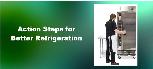Action Steps For Better Refrigeration